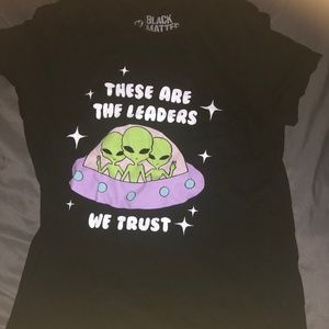 These Are The Leaders We Trust Alien Shirt